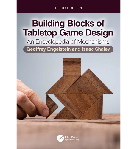 Building Blocks of Tabletop Game Design: An Encyclopedia of Mechanisms, présenté par l'Atelier du Game Design
